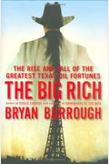 The Big Rich: The Rise And Fall Of The Greatest Texas Oil Fortunes