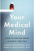 Your Medical Mind: How To Decide What Is Right For You
