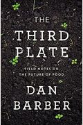 The Third Plate: Field Notes On The Future Of Food