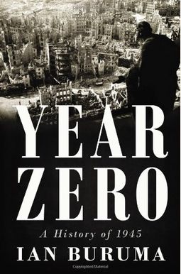 Year Zero: A History Of 1945 Year Zero: A History Of 1945