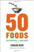 50 Foods: The Essentials Of Good Taste