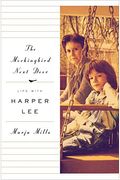 The Mockingbird Next Door: Life With Harper Lee