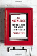 The Knowledge: How To Rebuild Our World From Scratch