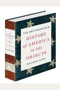 The Smithsonian's History Of America In 101 Objects