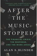 After the Music Stopped: The Financial Crisis, the Response, and the Work Ahead