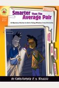 Smarter than the Average Pair, Grades 3 - 6: 12 Mystery Stories to Solve Using Wisdom from Proverbs (Sleuth-It-Yourself Mysteries)