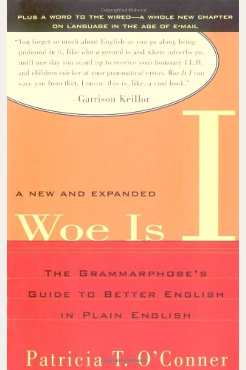 Woe Is I: The Grammarphobe's Guide To Better English In Plain English