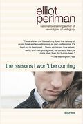 The Reasons I Won't Be Coming