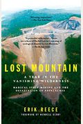 Lost Mountain: A Year In The Vanishing Wilderness: Radical Strip Mining And The Devastation Of Appalachia