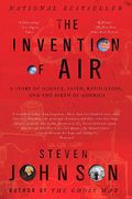 The Invention Of Air: A Story Of Science, Faith, Revolution, And The Birth Of America