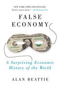 False Economy: A Surprising Economic History Of The World