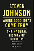 Where Good Ideas Come From: The Natural History Of Innovation