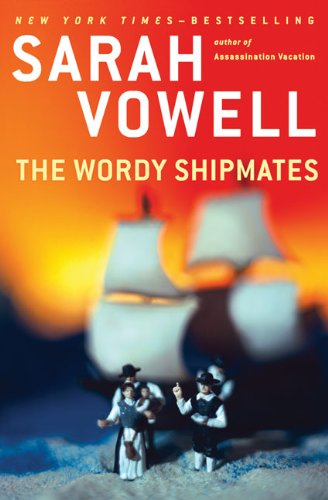 the wordy shipmates by sarah vowell the wordy shipmates by sarah vowell