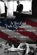 Tale Of Two Quagmires: Iraq, Vietnam, And The Hard Lessons Of War