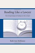 Reading Like A Lawyer: Time-Saving Strategies For Reading Law Like An Expert