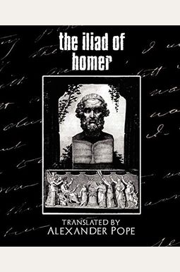 The Iliad of Homer The Iliad of Homer