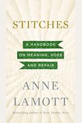 Stitches: A Handbook On Meaning, Hope And Repair