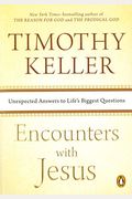 Encounters With Jesus: Unexpected Answers To Life's Biggest Questions