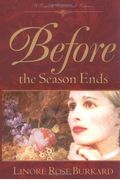 Before The Season Ends: A Novel Of Regency England