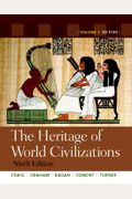 The Heritage Of World Civilizations: Volume 1: To 1650