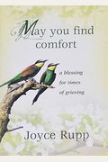 May You Find Comfort: A Blessing For Times Of Grieving