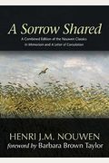 A Sorrow Shared: A Combined Edition Of The Nouwen Classics In Memoriam And A Letter Of Consolation