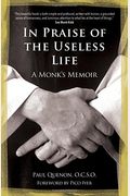 In Praise Of The Useless Life: A Monk's Memoir