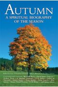 Autumn: A Spiritual Biography of the Season