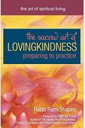 The Sacred Art Of Lovingkindness: Preparing To Practice