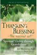Thanking & Blessing--The Sacred Art: Spiritual Vitality Through Gratefullness