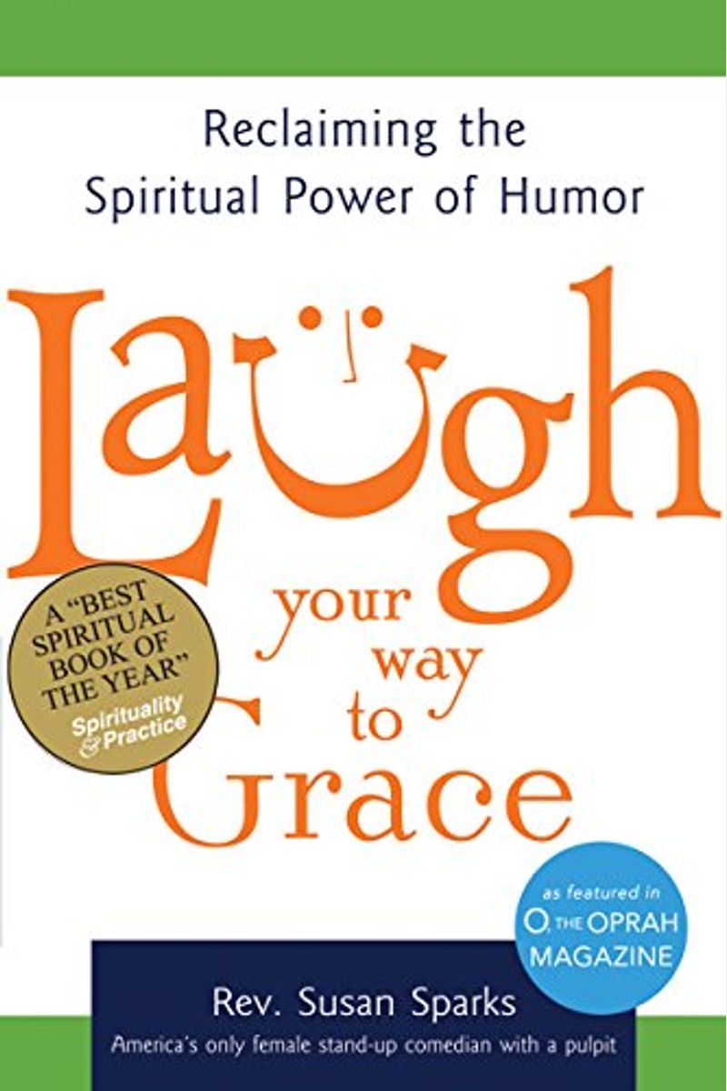 Laugh Your Way To Grace: Reclaiming The Spiritual Power Of Humor