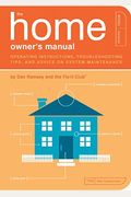 The Home Owner's Manual: Operating Instructions, Troubleshooting Tips, And Advice On System Maintenance