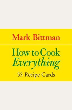 How To Cook Everything: 55 Recipe Cards How To Cook Everything: 55 Recipe Cards