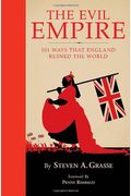 Evil Empire: 101 Ways That England Ruined The World