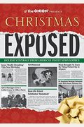 The Onion Presents: Christmas Exposed: Holiday Coverage From America's Finest News Source