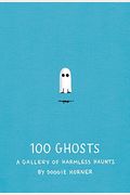 100 Ghosts: A Gallery Of Harmless Haunts