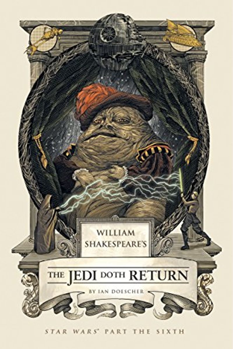 William Shakespeare's The Jedi Doth Return: Star Wars Part The Sixth