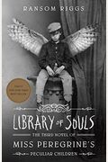 Library Of Souls: The Third Novel Of Miss Peregrine's Peculiar Children