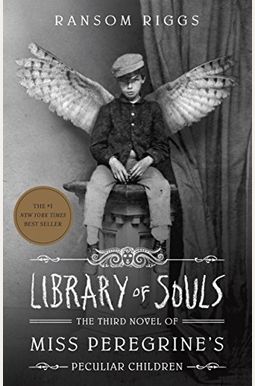 Library Of Souls: The Third Novel Of Miss Peregrine's Peculiar Children Library Of Souls: The Third Novel Of Miss Peregrine's Peculiar Children