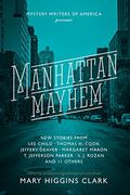 Manhattan Mayhem: An Anthology Of Tales In Celebration Of The 70th Year Of The Mystery Writers Of America