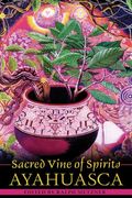 Sacred Vine Of Spirits: Ayahuasca