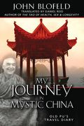 My Journey In Mystic China: Old Pu's Travel Diary