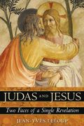 Judas And Jesus: Two Faces Of A Single Revelation