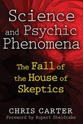 Science And Psychic Phenomena: The Fall Of The House Of Skeptics