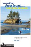 Kayaking Puget Sound And The San Juan Islands: 60 Paddle Trips Including The Gulf Islands