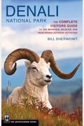 Denali National Park: The Complete Visitors Guide To The Mountain, Wildlife, And Year-Round Outdoor Activities
