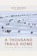 A Thousand Trails Home: Living With Caribou