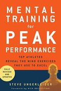 Mental Training For Peak Performance: Top Athletes Reveal The Mind Exercises They Use To Excel