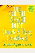 The South Beach Diet Quick And Easy Cookbook: 200 Delicious Recipes Ready In 30 Minutes Or Less