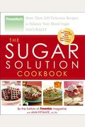 The Sugar Solution Cookbook: More Than 200 Delicious Recipes To Balance Your Blood Sugar Naturally